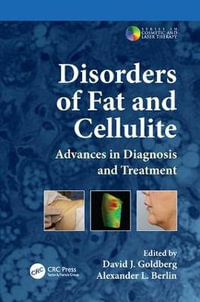 Disorders of Fat and Cellulite : Advances in Diagnosis and Treatment - David J. Goldberg