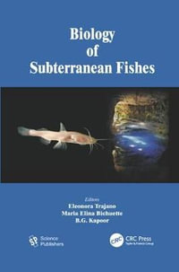 Biology of Subterranean Fishes - Eleonora Trajano