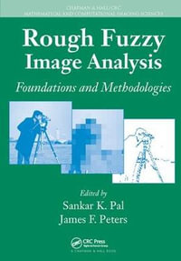 Rough Fuzzy Image Analysis : Foundations and Methodologies - James F. Peters