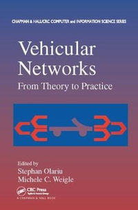 Vehicular Networks : From Theory to Practice - Stephan Olariu