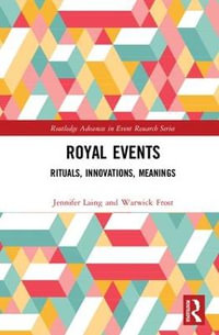 Royal Events : Rituals, Innovations, Meanings - Jennifer Laing