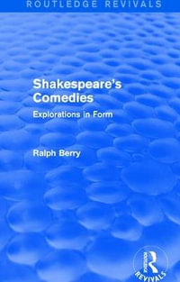 Shakespeare's Comedies : Explorations in Form - Ralph Berry