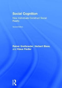 Social Cognition : How Individuals Construct Social Reality - Rainer Greifeneder