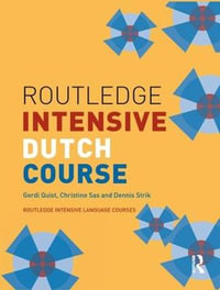 Routledge Intensive Dutch Course : Routledge Intensive Language Courses - Gerdi Quist