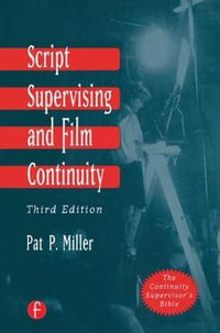 Script Supervising and Film Continuity - Pat P Miller