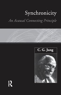 Synchronicity : An Acausal Connecting Principle - C. G. Jung