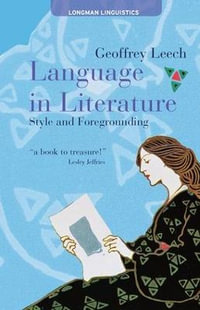 Language in Literature : Style and Foregrounding - Geoffrey Leech