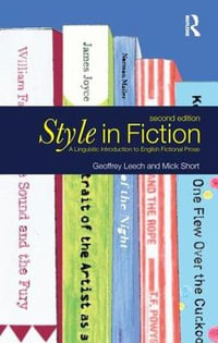 Style in Fiction : A Linguistic Introduction to English Fictional Prose - Michael H. Short