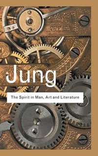 The Spirit in Man, Art and Literature : Routledge Classics - C.G. Jung