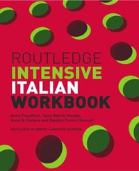 Routledge Intensive Italian Workbook : Routledge Intensive Language Courses - Anna Proudfoot