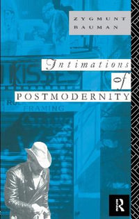 Intimations of Postmodernity - Zygmunt Bauman