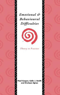 Emotional and Behavioural Difficulties : Theory to Practice - Paul Cooper