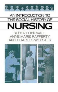 An Introduction to the Social History of Nursing - Robert Dingwall