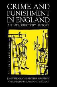 Crime And Punishment In England : An Introductory History - John Briggs