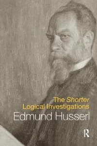 The Shorter Logical Investigations : International Library of Philosophy - Edmund Husserl