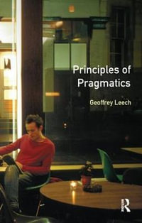 Principles of Pragmatics : Longman Linguistics Library - Geoffrey N. Leech