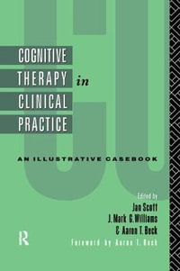 Cognitive Therapy in Clinical Practice : An Illustrative Casebook - Jan Scott