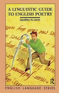 A Linguistic Guide to English Poetry : English Language Series - Geoffrey N. Leech