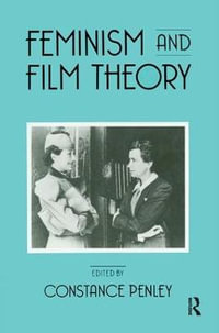 Feminism and Film Theory - Constance Penley