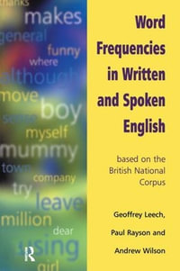 Word Frequencies in Written and Spoken English : based on the British National Corpus - Geoffrey Leech