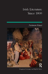 Irish Literature Since 1800 : Longman Literature In English Series - Norman Vance