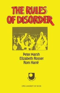 The Rules of Disorder : Social Worlds of Childhood - Peter Marsh