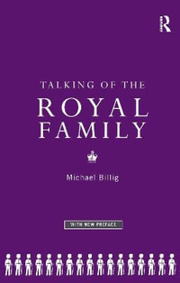 Talking of the Royal Family - Prof Michael Billig