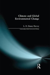 Climate and Global Environmental Change : Understanding Global Environmental Change - L. D. Danny Harvey