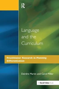 Language and the Curriculum : Practitioner Research in Planning Differentiation - Deirdre Martin