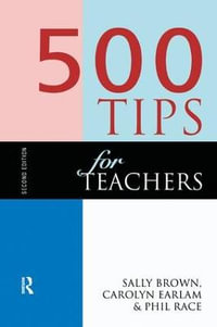 500 Tips for Teachers : 500 Tips - Sally Brown