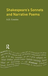 Shakespeare's Sonnets and Narrative Poems : Longman Medieval and Renaissance Library - A. D. Cousins