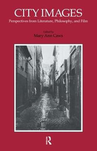 City Images : Perspectives from Literature, Philosophy and Film - Mary Ann Caws