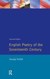 English Poetry of the Seventeenth Century : Longman Literature in English - George Parfitt