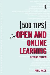 500 Tips for Open and Online Learning : 500 Tips - Phil Race