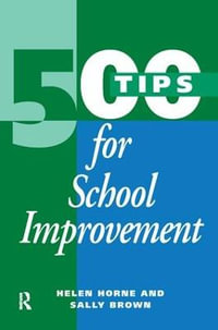 500 Tips for School Improvement : 500 Tips - Sally Brown