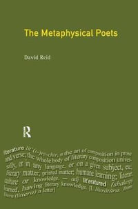 The Metaphysical Poets : Longman Medieval and Renaissance Library - David Reid