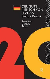 Der Gute Mensch von Sezuan : Twentieth Century Texts - Bertolt Brecht