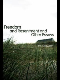 Freedom and Resentment and Other Essays - P.F. Strawson