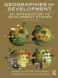 Geographies of Development : An Introduction to Development Studies - Robert Potter