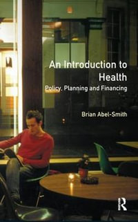 An Introduction To Health : Policy, Planning and Financing - Brian Abel-Smith