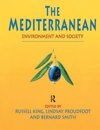 The Mediterranean : Environment and Society - Russell King