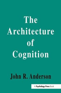 The Architecture of Cognition - John R. Anderson