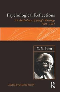 C.G.Jung: Psychological Reflections : A New Anthology of His Writings 1905-1961 - Jolande Jacobi