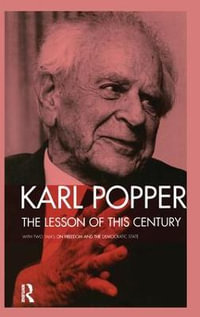 The Lesson of this Century : With Two Talks on Freedom and the Democratic State - Karl Popper