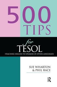 500 Tips for TESOL Teachers : 500 Tips - Phil Race