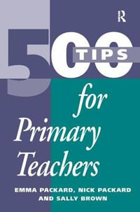 500 Tips for Primary School Teachers : 500 Tips - Sally Brown