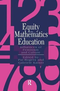 Equity In Mathematics Education : Influences Of Feminism And Culture - Gabriele Kaiser