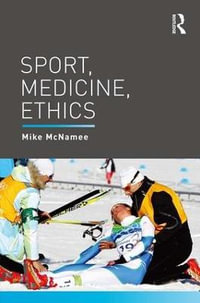 Sport, Medicine, Ethics - Mike McNamee