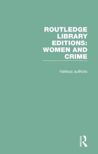 Routledge Library Editions : Women and Crime - Various Authors