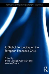 A Global Perspective on the European Economic Crisis : Routledge Studies in the European Economy - Bruno Dallago